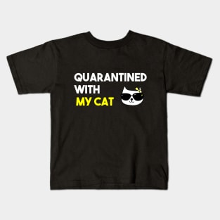 Quarantined with my cat Kids T-Shirt